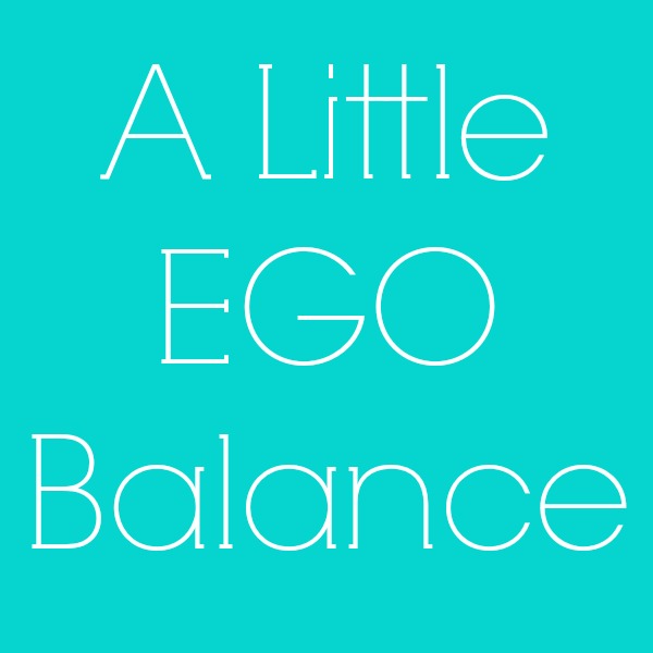 A Little Ego Balance